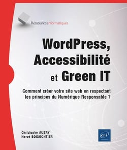 WordPress, Accessibilité et Green IT : Comment créer votre site web en respectant les principes du Numérique Responsable ?