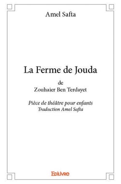 La ferme de jouda de zouhaier ben terdayet - piece de theatre pour enfants traduction amel safta