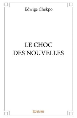 Le choc des nouvelles