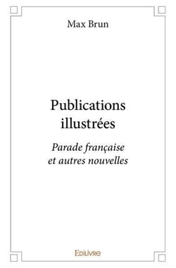 Publications illustrees - parade francaise et autres nouvelles