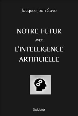 Notre futur avec l'intelligence artificielle