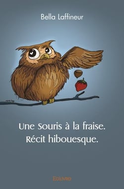 Une Souris à la fraise : Récit hibouesque