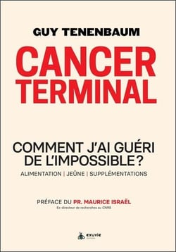 Cancer terminal : comment j´ai guéri de l´impossible ?