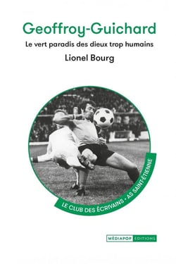Geoffroy-Guichard : le vert paradis des dieux trop humains