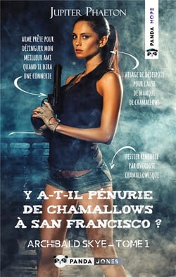 Archibald skye - t01 - y a-t-il penurie de chamallows a san francisco ?