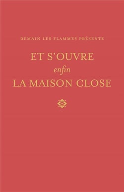 Et s’ouvre enfin la maison close