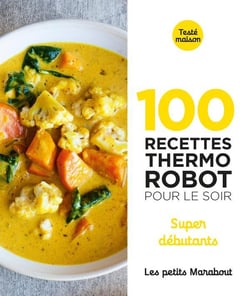 Les petits Marabout : 100 recettes au thermo robot pour le soir - super débutants