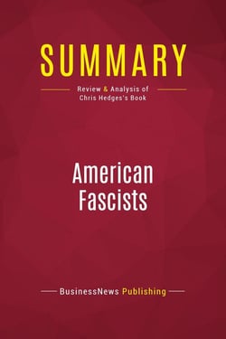 Summary: American Fascists : Review and Analysis of Chris Hedges's Book