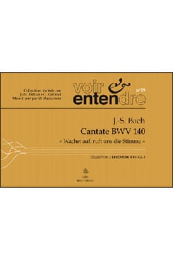 VOIR ET ENTENDRE Tome 19 : J.- S. Bach - cantate BWV 140 "wachetauf, ruft uns die Stimme"