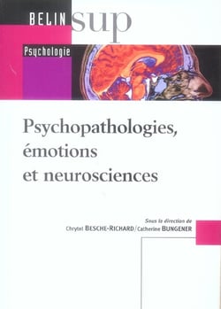 Psychopathologies, emotions et neurosciences
