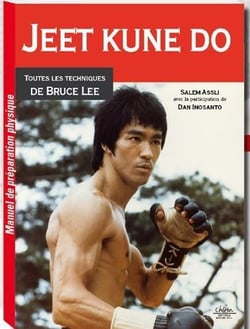 Jeet kune do - toutes les techniques de Bruce Lee