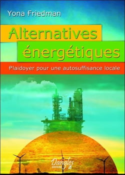Alternatives energétiques - plaidoyer pour une autosuffisance locale