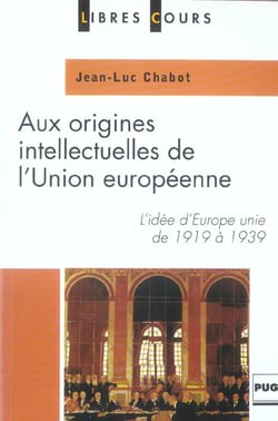 Aux origines intellectuelles de l'union europeenne