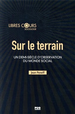 Sur le terrain - un demi-siècle d'observation du monde social