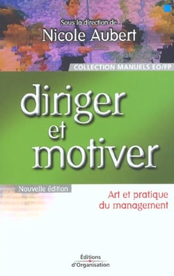 Diriger et motiver - art et pratiquedu management