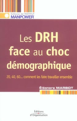 Les drh face au choc demographique - 20, 40, 60... comment les faire travailler ensemble