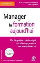 Manager la formation aujourd'hui - de la gestion du budget au développement des compétences