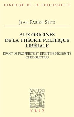 Aux origines de la théorie politique libérale : droit de propriété et droit de nécessité chez Grotius