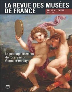 La revue des musées de France n.3 : le petit appartement du roi à Saint-Germain-en-Laye (édition 2021)