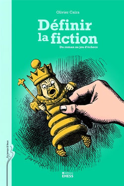 Définir la fiction - du roman au jeu d'échecs
