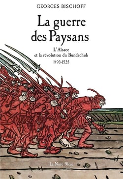 La guerre des paysans - l'Alsace et la révolution du Bundschuh 1493-1525
