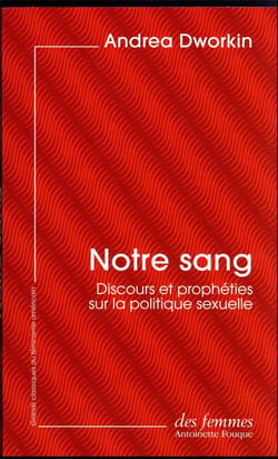 Notre sang : discours et prophéties sur la politique sexuelle
