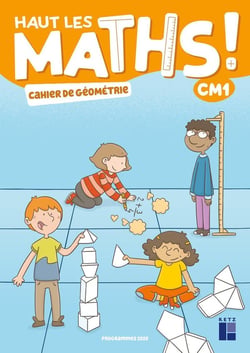 Haut les maths ! : CM1 : cahier de géométrie (édition 2021)