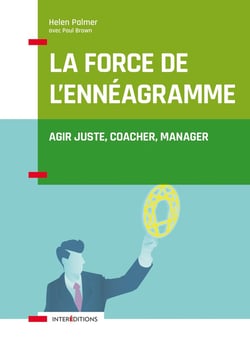 La force de l'ennéagramme - agir juste, respecter, manager
