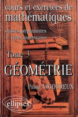 Cours et exercices de Mathématiques (classes prépas) - tome 3 - Géométrie