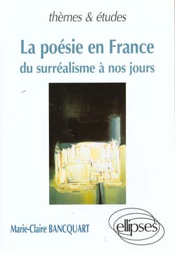 Poesie en france (la) - du surrealisme a nos jours