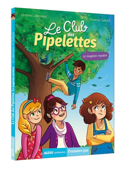Le club des Pipelettes Tome 4 : le magicien mystère