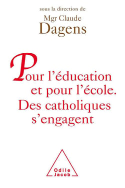 Pour l'éducation et pour l'école. des catholiques s'engagent