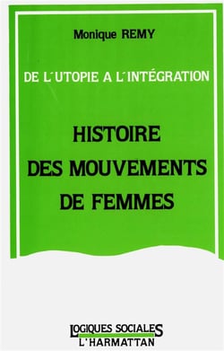 De l'utopie à l'intégration - histoire du mouvement des femmes