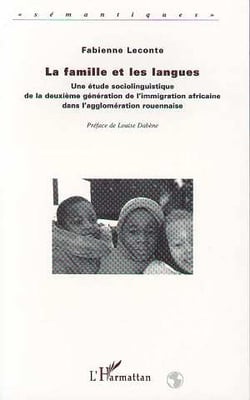 La Famille et les Langues : Une étude sociolinguistique de la deuxième génération de l'immigration africaine dans l'agglomération rouennaise
