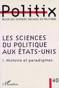 Les sciences du politique aux etats-unis - vol40 - i - histoire et paradigmes