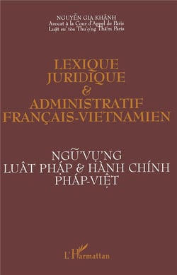 LEXIQUE JURIDIQUE ET ADMINISTRATIF FRANÇAIS-VIETNAMIEN