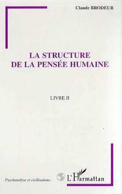 LA STRUCTURE DE LA PENSEE HUMAINE : Livre II