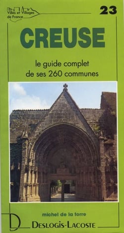 Creuse - le guide complet de ses 260 communes