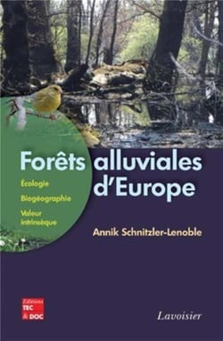 Forêts alluviales d'europe - écologie, biogéographie, valeur intrinsèque