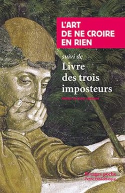L'Art de ne croire en rien : suivi de: Livre des trois imposteurs