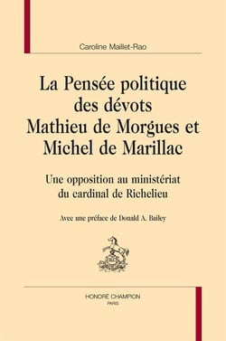 La pensée politique des dévots mathieu de morgues et michel de marillac - une opposition au ministériat du cardinal de richelieu