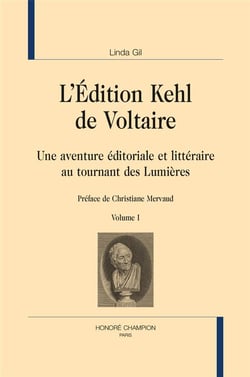 L'édition Kehl de Voltaire - une aventure éditoriale et littéraire au tournant des Lumières
