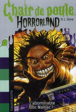 Chair de poule : Horrorland Tome 5 : l'abominable Doc Maniac !