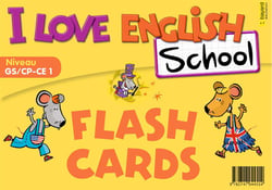 I love english school - anglais - gs/cp/ce1 - flash cards