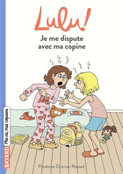 C'est la vie Lulu ! : je me dispute avec ma copine