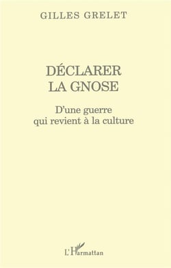 Déclarer la gnose - d'une guerre qui revient à la culture