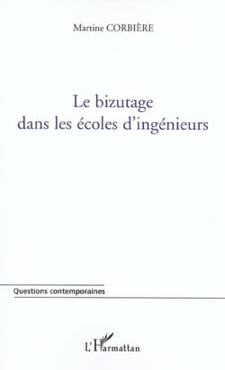 LE BIZUTAGE DANS LES ECOLES D'INGENIEURS