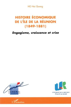 Histoire économique de l'île de la Réunion - 1849-1881 - engagisme, croissance et crise