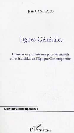 Lignes générales : examens et propositions pour les sociétés et les individus de l'époque contemporaine