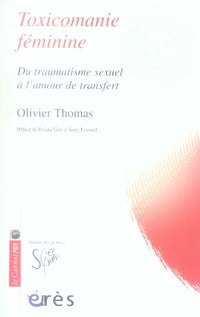 Toxicomanie féminine - du traumatisme sexuel à l'amour de transfert